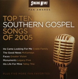Singing News Fan Awards Top Ten Southern Gospel Songs of 2005