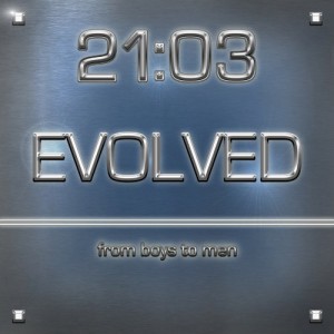 Evolved&#8230;From Boys to Men