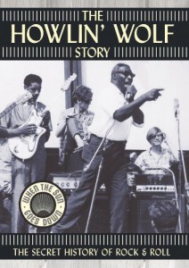 The Howlin’ Wolf Story