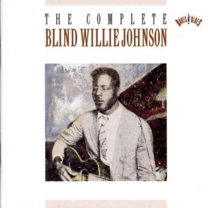 The Complete Recordings of Blind Willie Johnson (2 CD)