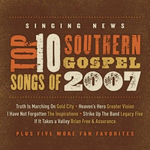 Singing News Fan Awards: Top Ten Southern Gospel Songs Of 2007