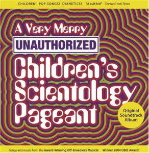 A Very Merry Unauthorized Children’s Scientology Pageant