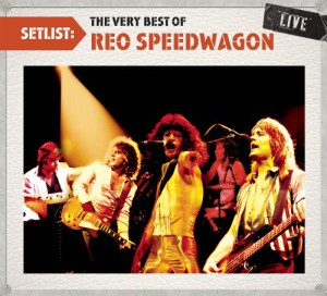 Setlist: The Very Best Of REO Speedwagon Live