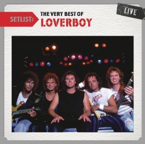 Setlist: The Very Best Of Loverboy LIVE