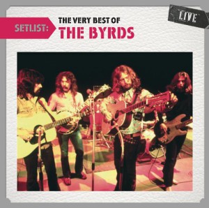 Setlist: The Very Best Of The Byrds LIVE