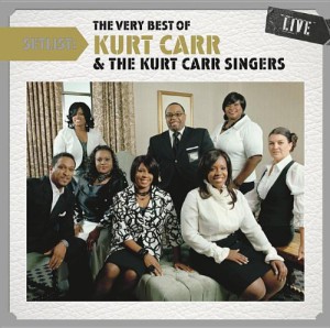 Setlist: The Very Best of Kurt Carr and the Kurt Carr Singers