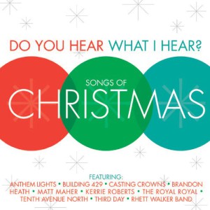 Do You Hear What I Hear?  Songs Of Christmas