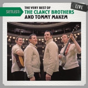 Setlist: The Very Best Of The Clancy Brothers and Tommy Makem LIVE