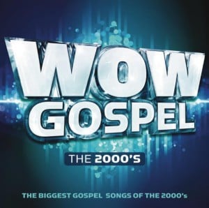 WOW Gospel The 2000&#8217;s