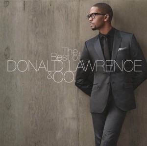 The Best Of Donald Lawrence &#038; Co.
