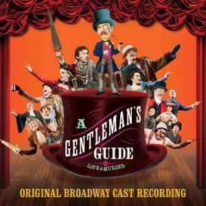 A Gentleman&#8217;s Guide To Love And Murder (Original Broadway Cast Recording)