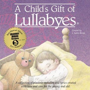 A Child’s Gift of Lullabyes