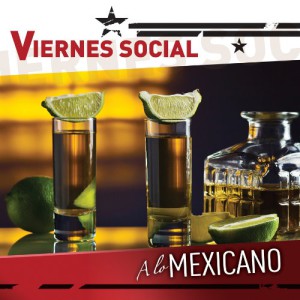 Viernes Social&#8230; A Lo Mexicano