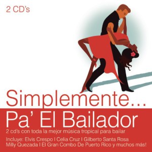 Simplemente Pa&#8217; El Bailador (2 CD)