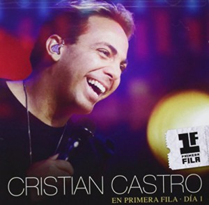 Cristian Castro En Primera Fila &#8211; Dia 1