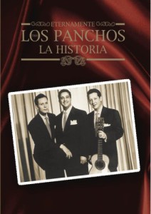Eternamente Los Panchos&#8230;la Historia