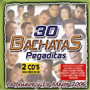 30 Bachatas Pegaditas Lo Nuevo Y Lo Mejor 2006 (2 CD)