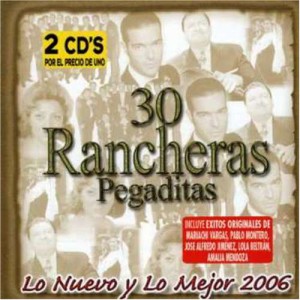 30 Rancheras Pegaditas. Lo Nuevo Y Lo Mejor (2 CD)