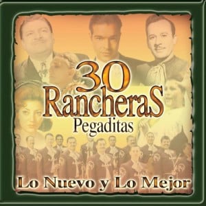30 Rancheras Pegaditas: Lo Nuevo Y Lo Mejor (2 CD)