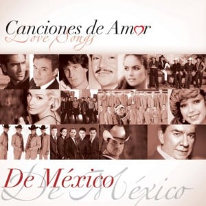 Canciones De Amor&#8230; De Mexico