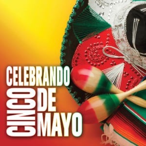 Celebrando Cinco De Mayo