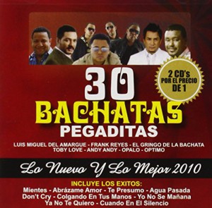 30 Bachatas Pegaditas: Lo Nuevo Y Lo Mejor 2010 (2 CD)