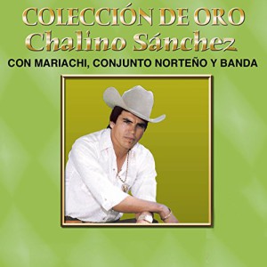 Coleccion De Oro &#8211; Con Mariachi, Conjunto Norteno Y Banda