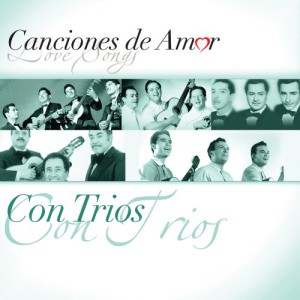 Canciones De Amor&#8230; Con Trios