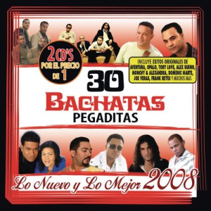 30 Bachatas Pegaditas &#8211; Lo Nuevo Y Lo Mejor 2008 (2 CD)