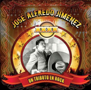 XXXX&#8230; Un Tributo En Rock A Jose Alfredo Jimenez
