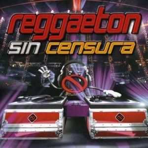Reggaeton Sin Censura