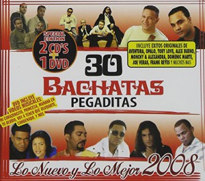 30 Bachatas Pegaditas &#8211; Lo Nuevo Y Lo Mejor 2008 (2 CD/ 1 DVD)