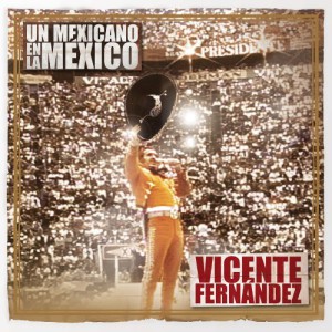 Un Mexicano En La Mexico &#8211; Vicente Fernandez (En Vivo)