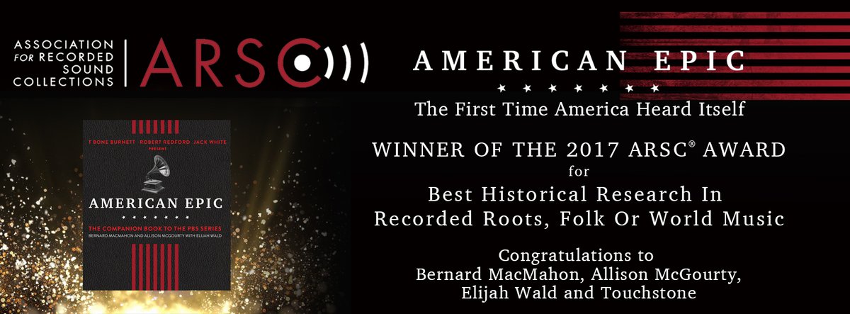 Congratulations To &#8216;American Epic: The First Time America Heard Itself&#8217; For Winning The 2017 ARSC Award