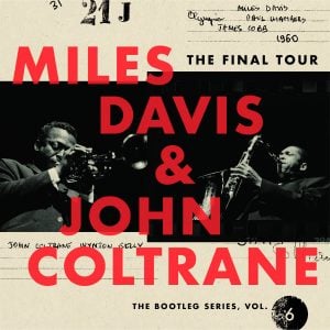 Miles Davis &#038; John Coltrane &#8211; The Final Tour: The Bootleg Series, Vol. 6