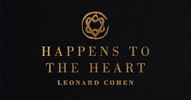 Leonard Cohen&#8217;s &#8220;Happens To The Heart&#8221; Debuts Today