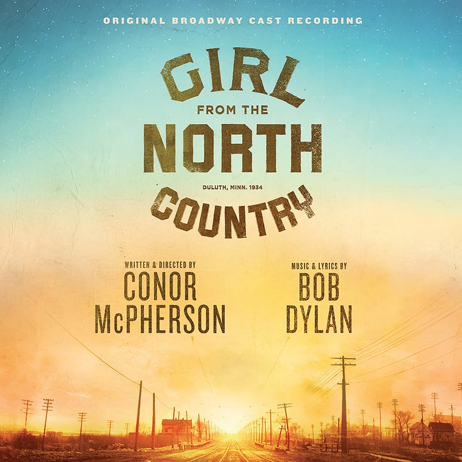 Legacy Recordings Set to Release &#8216;Girl From The North Country &#8211; Original Broadway Cast Recording&#8217; on Friday, August 20