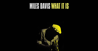 Miles Davis Previously Unreleased Track ‘What It Is (Live In Montreal)’ Now Available Digitally