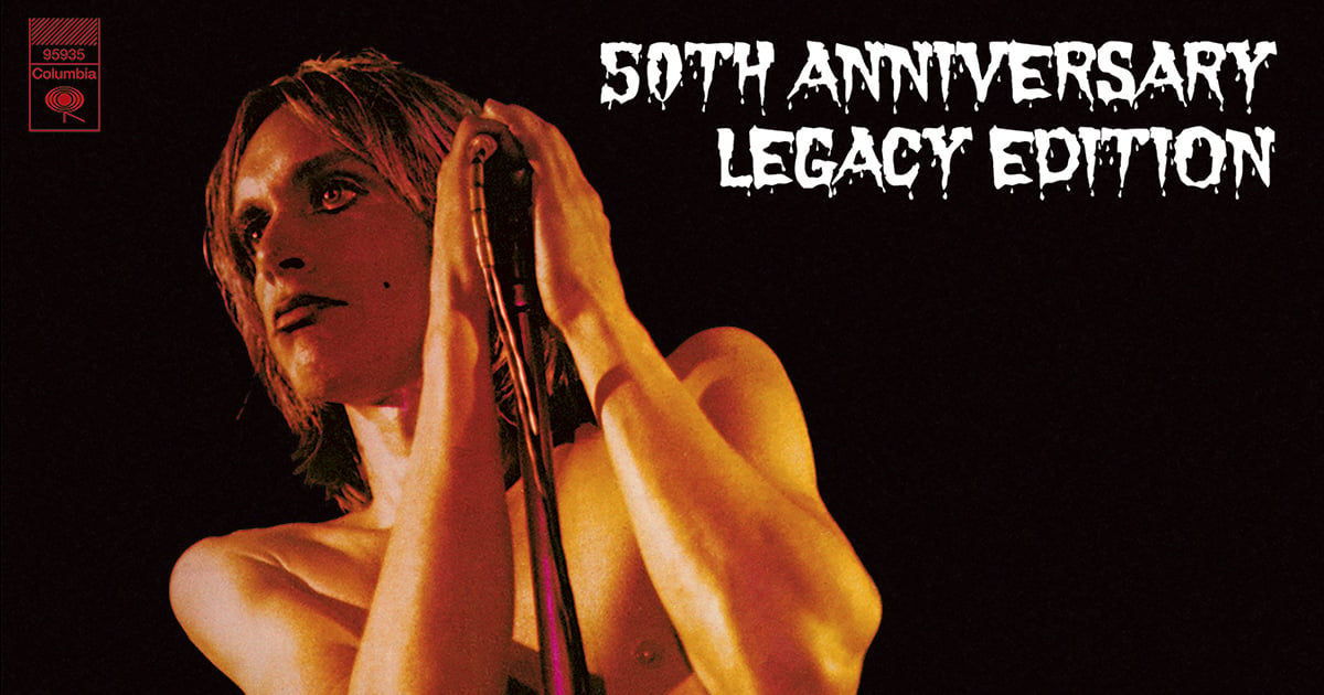 links Vergelijkbaar hangen Iggy & The Stooges 'Raw Power - 50th Anniversary Legacy Edition' Out Today  - Legacy Recordings