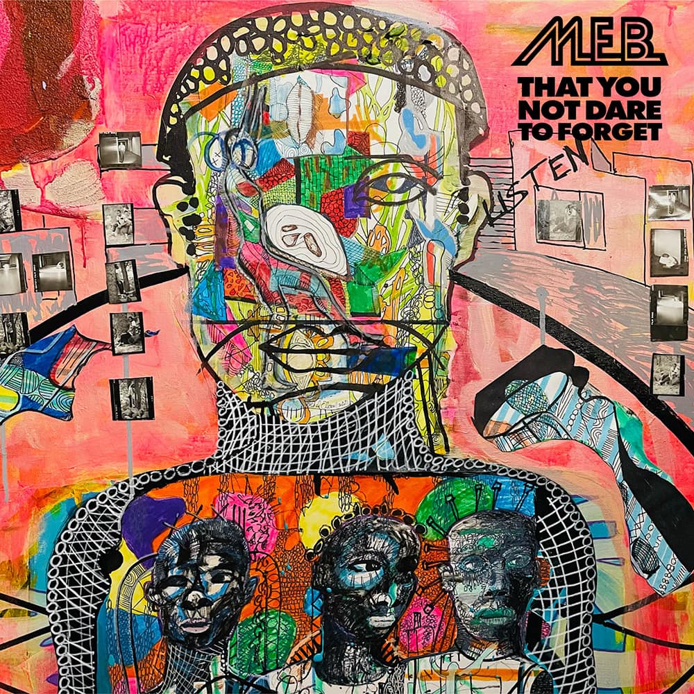 M.E.B. ‘That You Not Dare To Forget’ Coming On Digital, CD, Exclusive RSD Vinyl