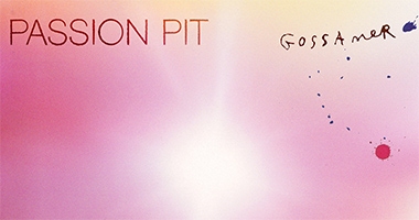Passion Pit’s ‘Gossamer’ Expanded Digital Edition &amp; Special Edition Vinyl Out June 2