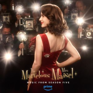 The Marvelous Mrs. Maisel: Season 5 (Music From The Amazon Original Series)