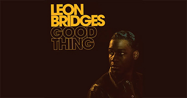 Leon Bridges&#8217; &#8216;Good Thing&#8217; Digital Deluxe Out Now