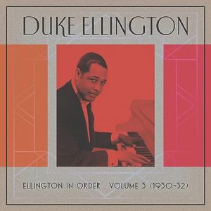 Ellington In Order Volume 3 (1930-32)