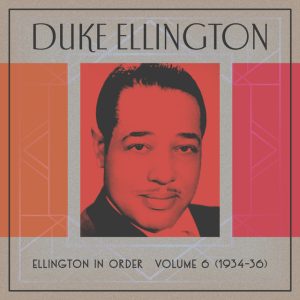 Ellington In Order Volume 6 (1934-1936)