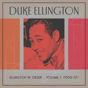 Ellington In Order Volume 7 (1936-1937)