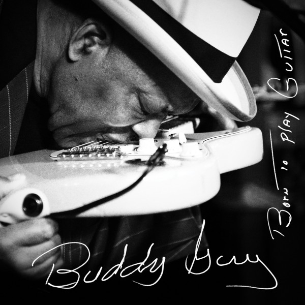 Buddy Guy: Born To Play Guitar