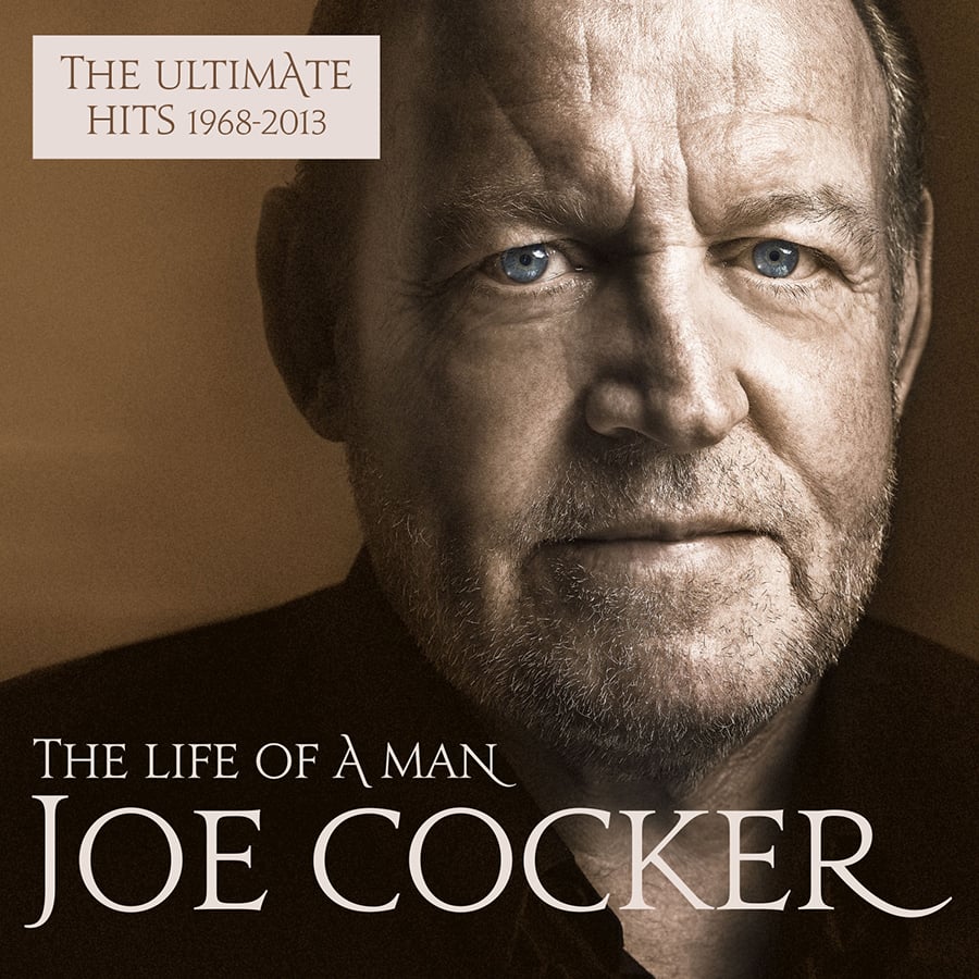 Joe Cocker. The Life of a Man. Out Now.