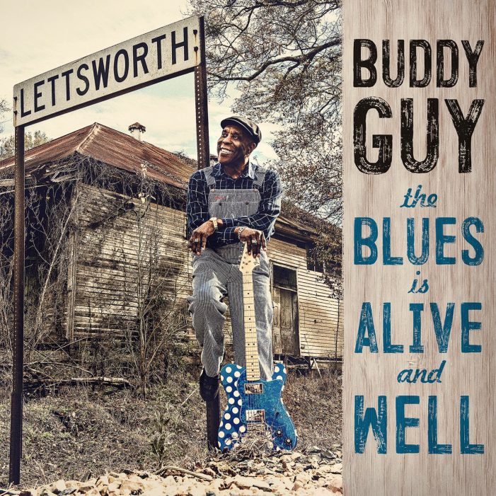 Buddy Guy – ‘The Blues Is Alive & Well’ – OUT NOW