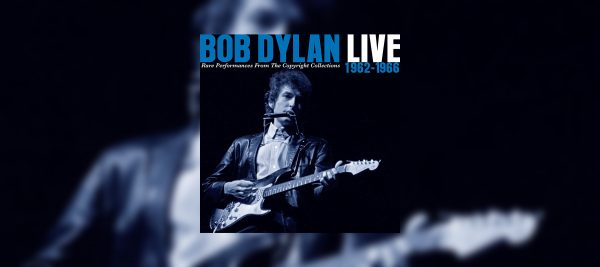 Bob Dylan – ‘Live 1962 – 1966: Rare Performances From The Copyright Collections’ – Out Now